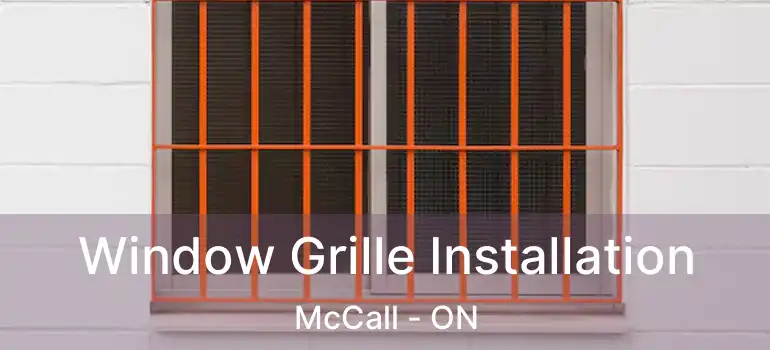  Window Grille Installation McCall - ON
