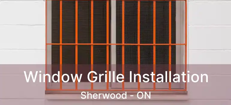  Window Grille Installation Sherwood - ON