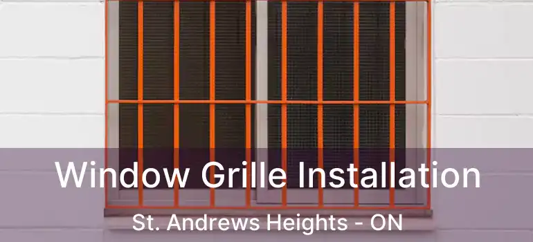  Window Grille Installation St. Andrews Heights - ON