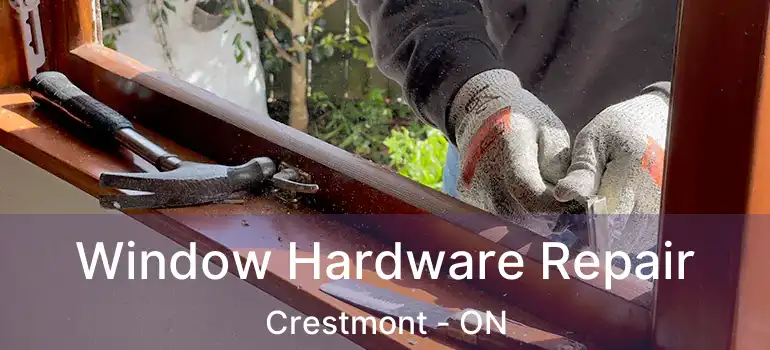  Window Hardware Repair Crestmont - ON