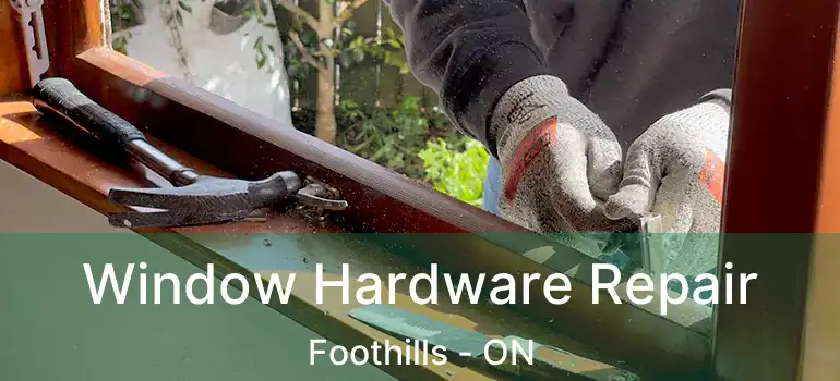  Window Hardware Repair Foothills - ON