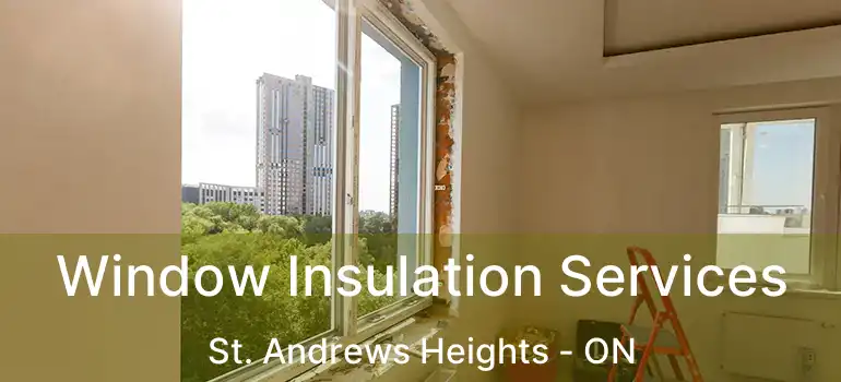  Window Insulation Services St. Andrews Heights - ON