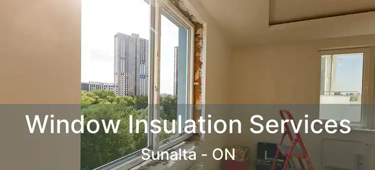  Window Insulation Services Sunalta - ON