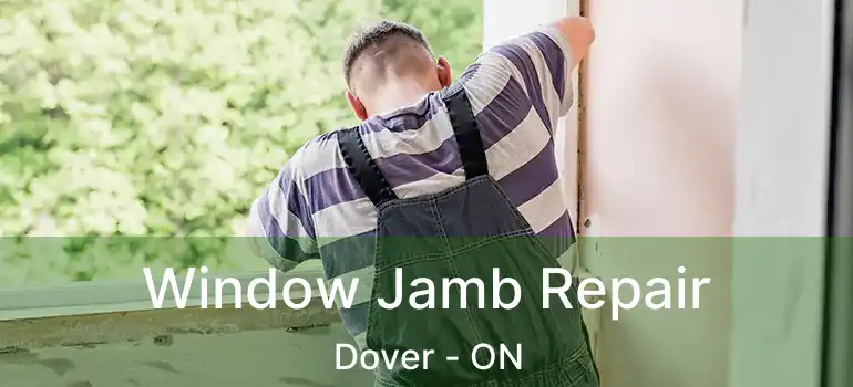  Window Jamb Repair Dover - ON
