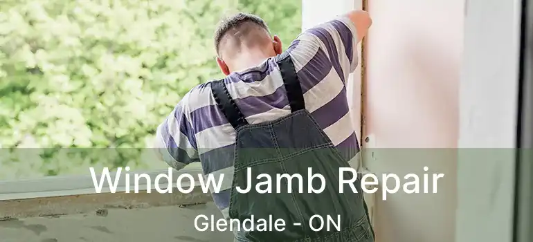  Window Jamb Repair Glendale - ON