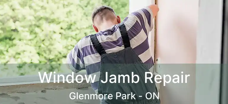  Window Jamb Repair Glenmore Park - ON