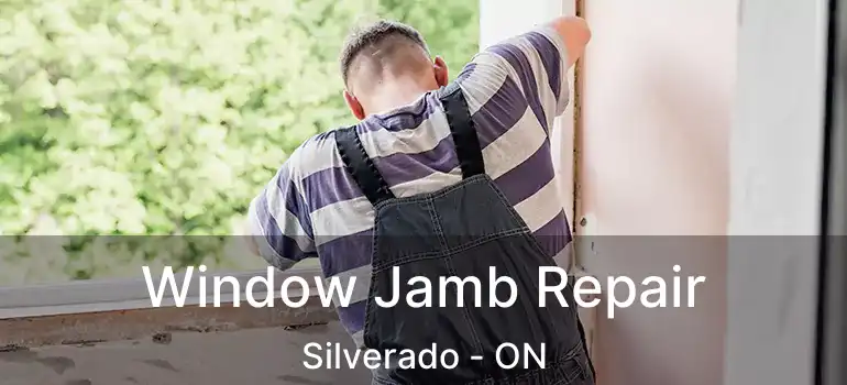  Window Jamb Repair Silverado - ON