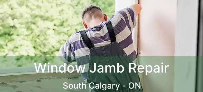  Window Jamb Repair South Calgary - ON