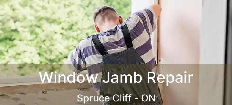  Window Jamb Repair Spruce Cliff - ON