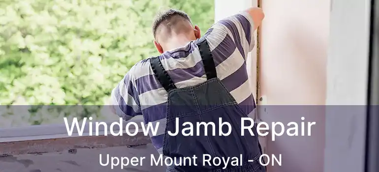  Window Jamb Repair Upper Mount Royal - ON