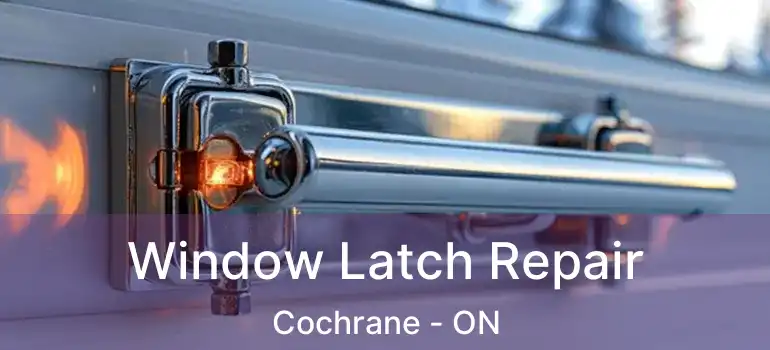  Window Latch Repair Cochrane - ON