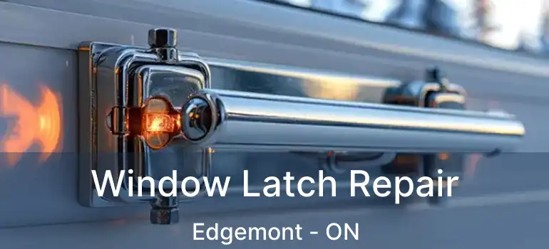  Window Latch Repair Edgemont - ON