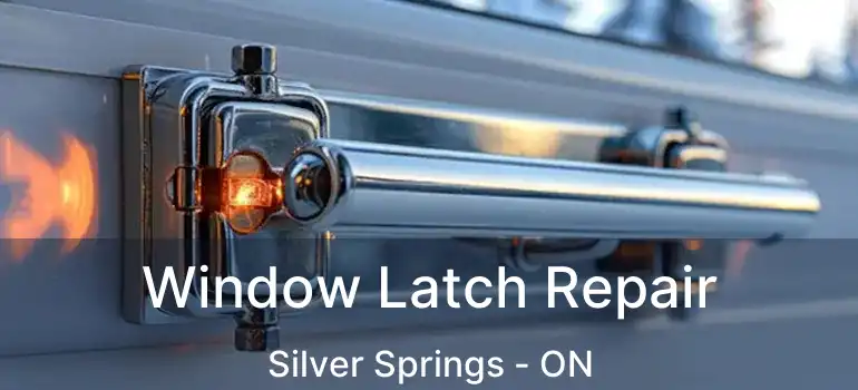  Window Latch Repair Silver Springs - ON