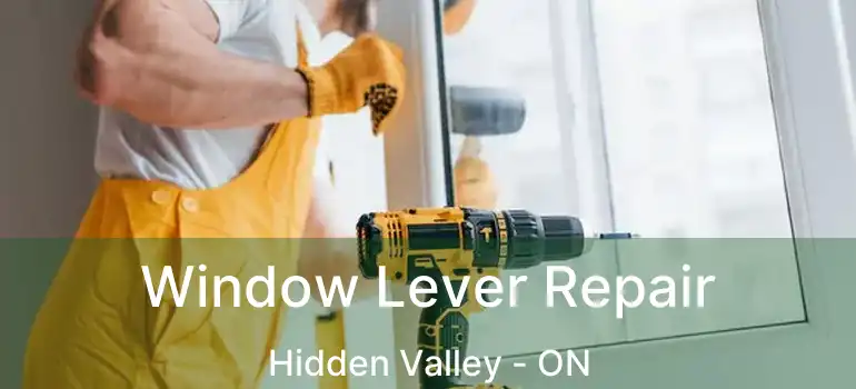  Window Lever Repair Hidden Valley - ON