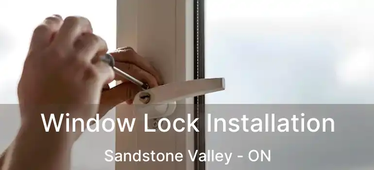  Window Lock Installation Sandstone Valley - ON