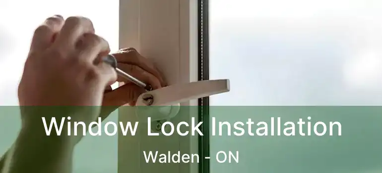  Window Lock Installation Walden - ON