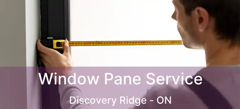  Window Pane Service Discovery Ridge - ON