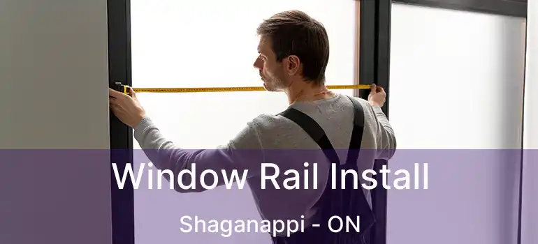  Window Rail Install Shaganappi - ON