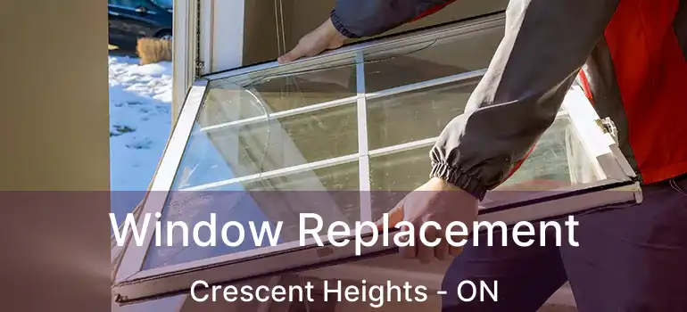  Window Replacement Crescent Heights - ON