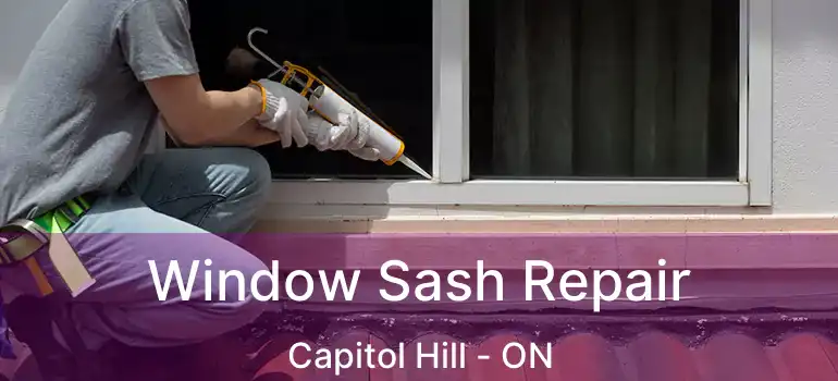  Window Sash Repair Capitol Hill - ON