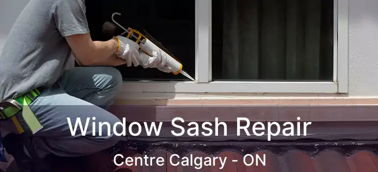  Window Sash Repair Centre Calgary - ON