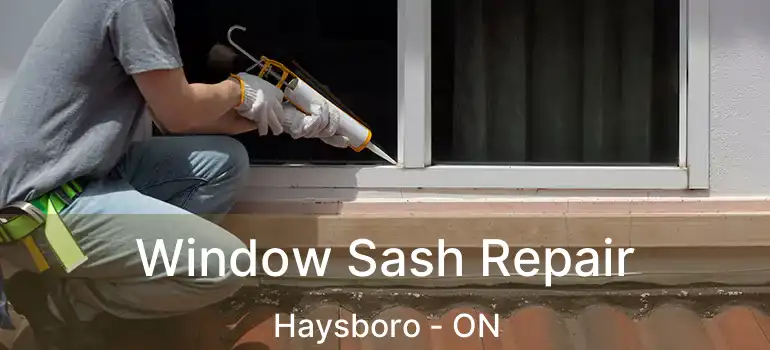  Window Sash Repair Haysboro - ON