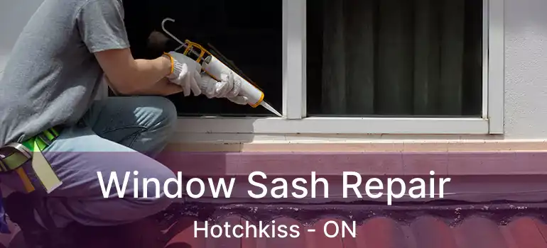  Window Sash Repair Hotchkiss - ON