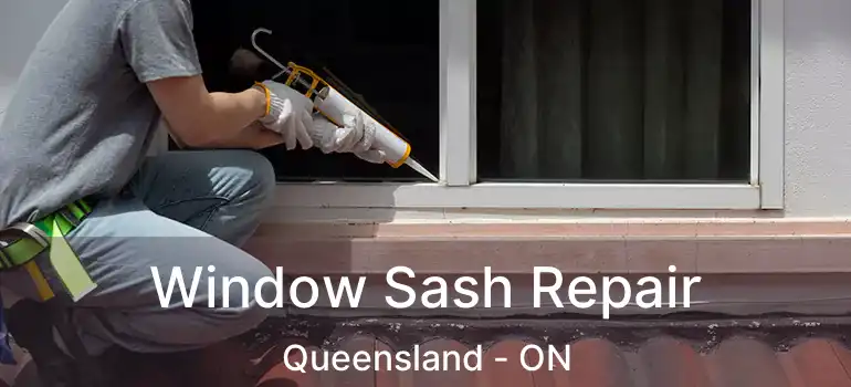 Window Sash Repair Queensland - ON