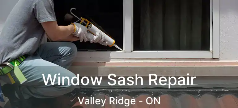  Window Sash Repair Valley Ridge - ON