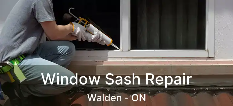 Window Sash Repair Walden - ON