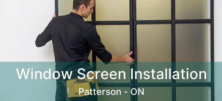  Window Screen Installation Patterson - ON