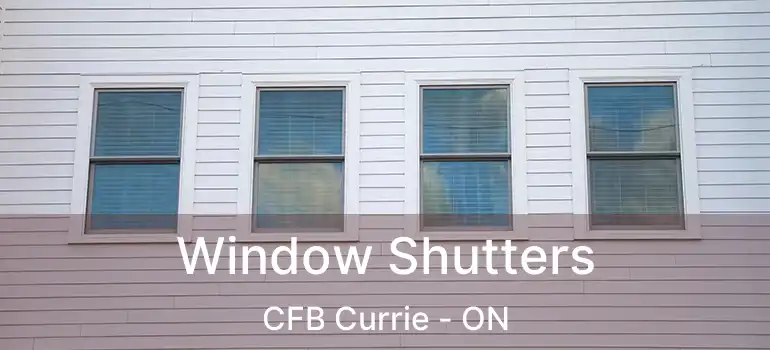  Window Shutters CFB Currie - ON