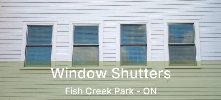  Window Shutters Fish Creek Park - ON