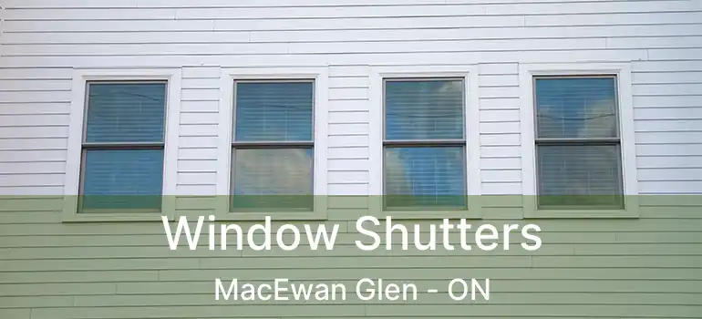  Window Shutters MacEwan Glen - ON