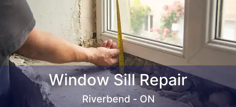  Window Sill Repair Riverbend - ON