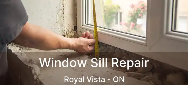  Window Sill Repair Royal Vista - ON