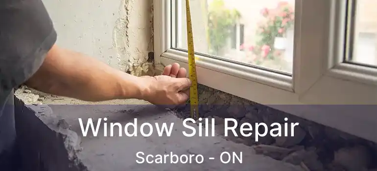  Window Sill Repair Scarboro - ON