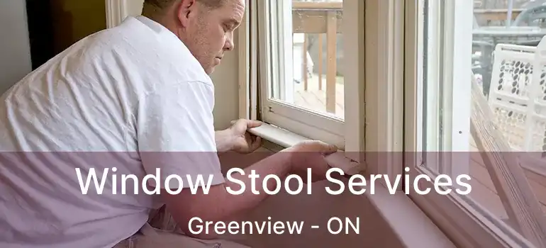  Window Stool Services Greenview - ON
