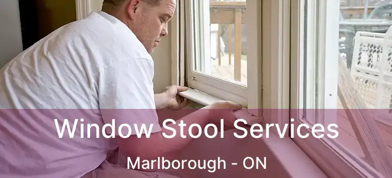  Window Stool Services Marlborough - ON