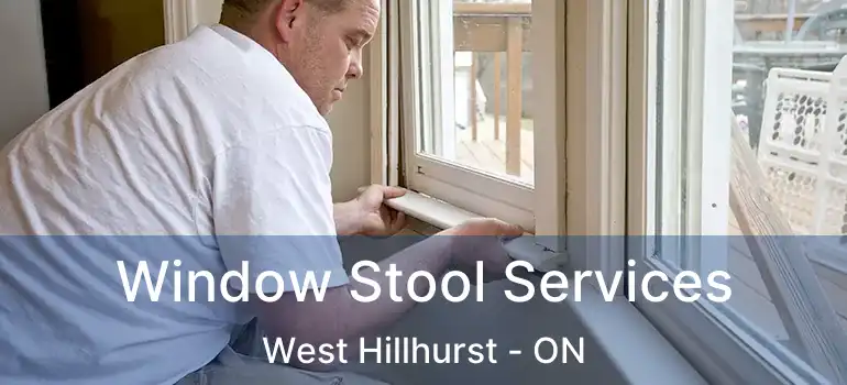  Window Stool Services West Hillhurst - ON