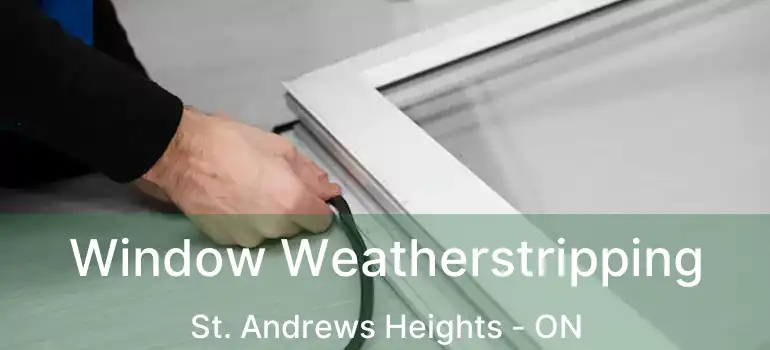  Window Weatherstripping St. Andrews Heights - ON