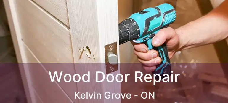  Wood Door Repair Kelvin Grove - ON