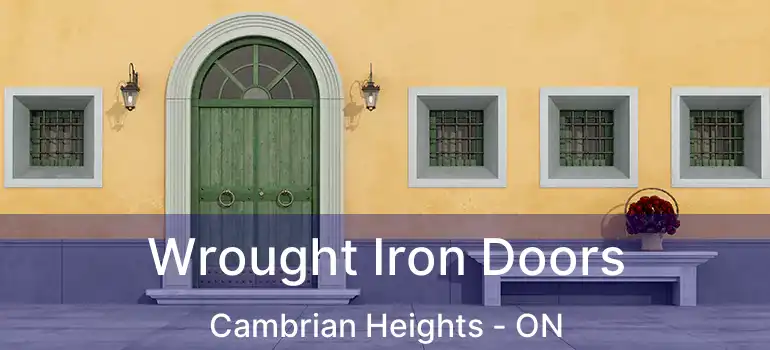  Wrought Iron Doors Cambrian Heights - ON