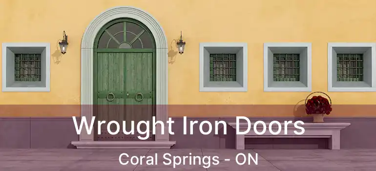  Wrought Iron Doors Coral Springs - ON