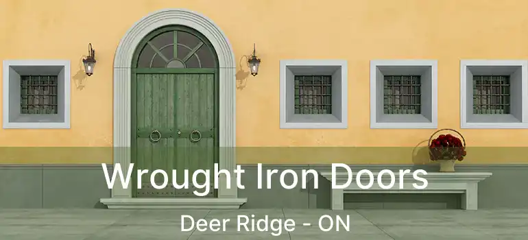  Wrought Iron Doors Deer Ridge - ON