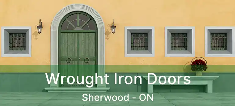  Wrought Iron Doors Sherwood - ON